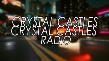 crystal castles radio