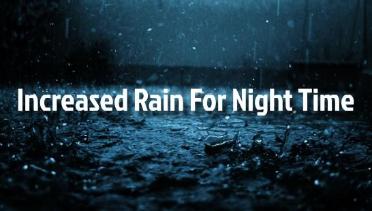 Increased Rain For Night Time