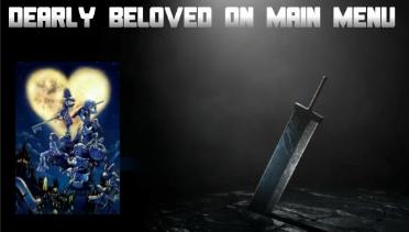 Dearly Beloved (KH1) on FF7R Main Menu