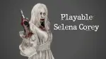 Playable Selena Corey